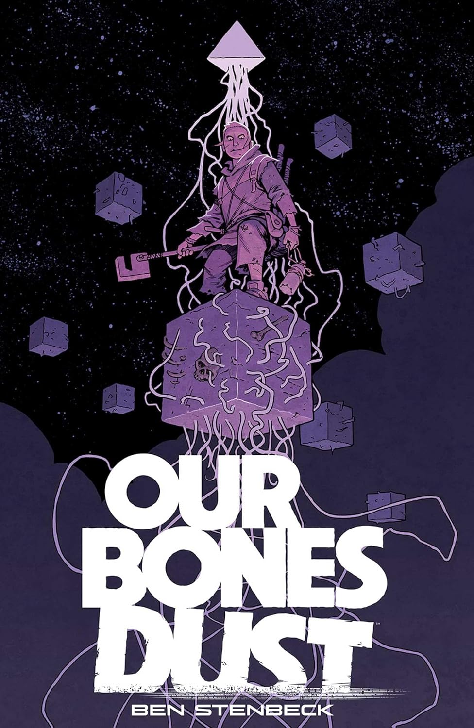 OUR BONES ARE DUST BY BEN STENBECK