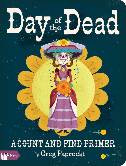 DAY OF THE DEAD: A COUNT AND FIND PRIMER BY GREG PAPROCKI (BOARD BOOK)