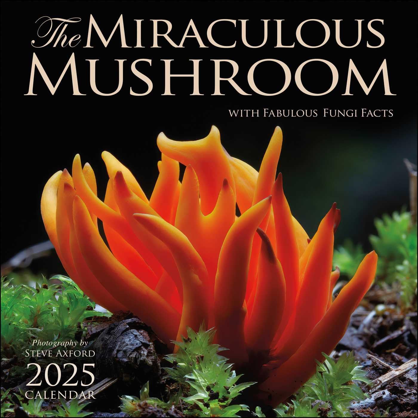 THE MIRACULOUS MUSHROOM CALENDAR 2025