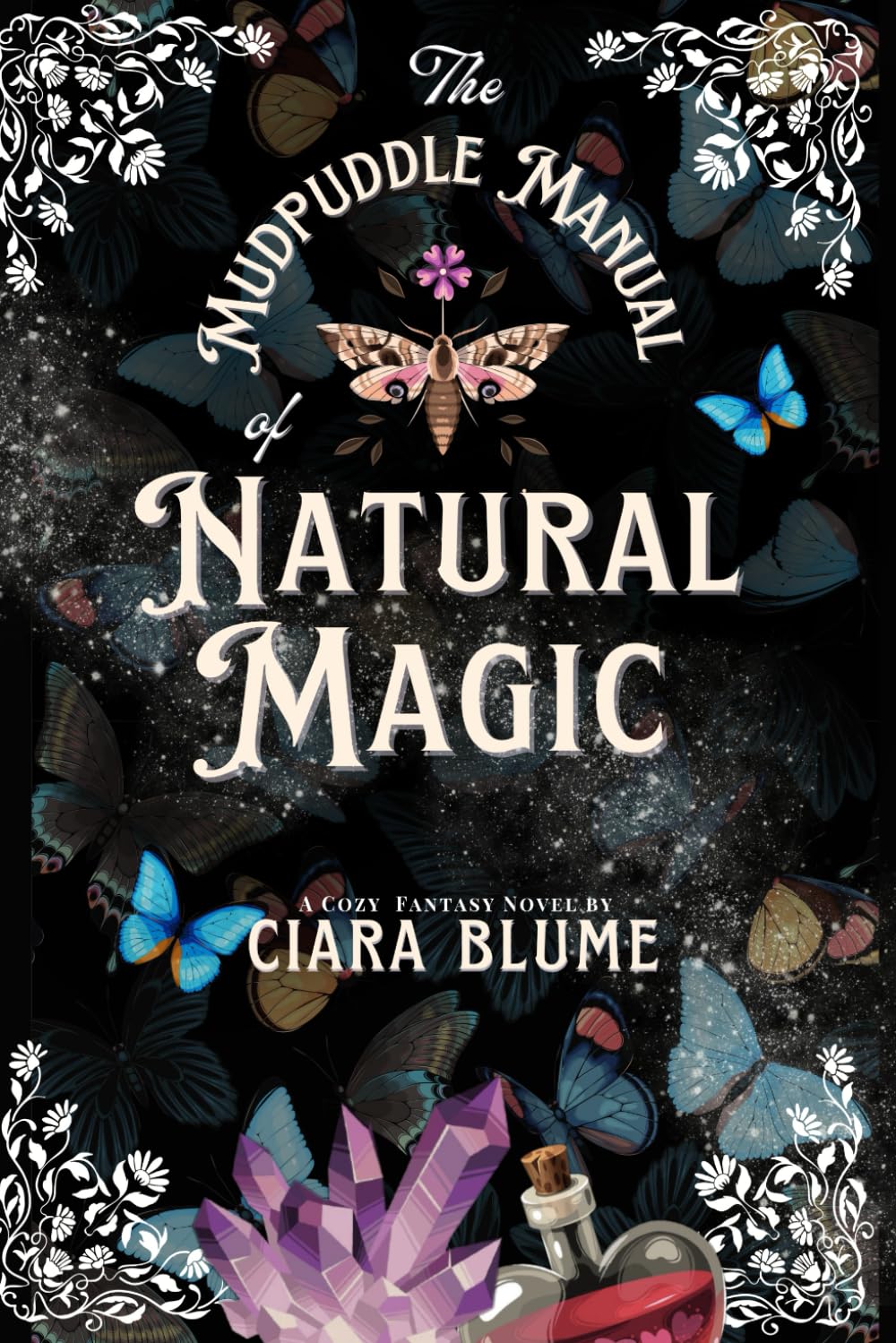 THE MUDPUDDLE MANUAL OF NATURAL MAGIC BY CIARA BLUME