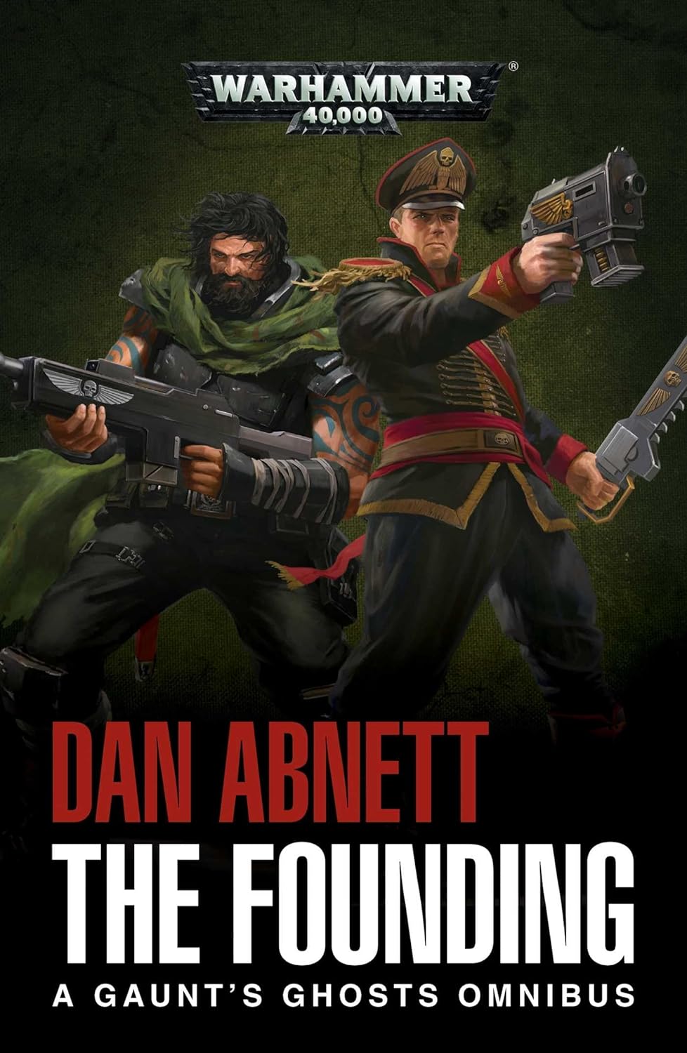 THE FOUNDING: A GAUNT'S GHOSTS OMNIBUS BY DAN ABNETT (WARHAMMER 40K NOVEL)