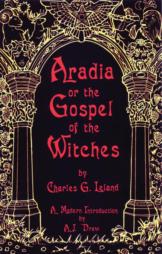 ARCADIA OR GOSPERL OF THE WITCHES BY CHARLES LELAND