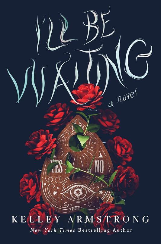 I'LL BE WAITING BY KELLEY ARMSTRONG