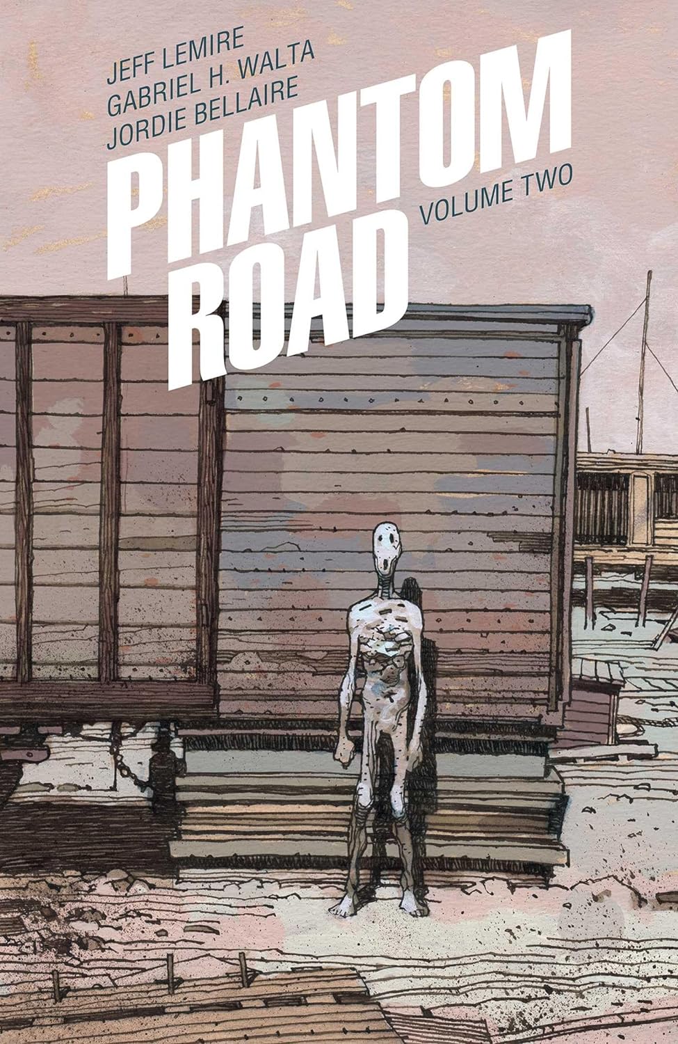 PHANTOM ROAD VOL 2 BY JEFF LEMIRE, GABRIEL H. WALTA, JORDIE BELLAIRE