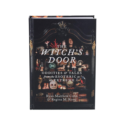 THE WITCH'S DOOR: ODDITIES & TALES FROM THE ESOTERIC TO THE EXTREME BY RYAN MATTHEW COHN AND REGINA M. ROSSI