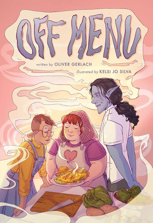 OFF MENU BY OLIVER GERLACH ILLUSTRATED KELSI JO SILVA