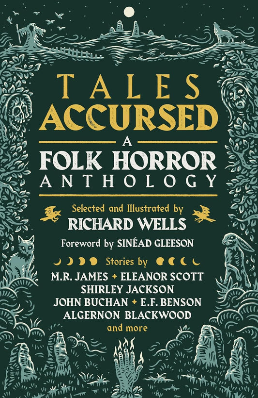 TALES ACCURSED: A FOLK HORROR ANTHOLOGY EDITED BY RICHARD WELLS