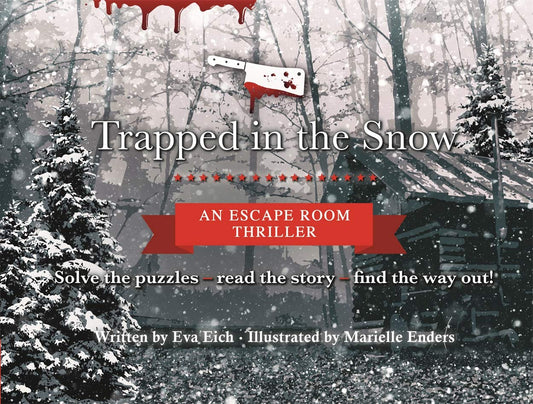 TRAPPED IN THE SNOW: AN ESCAPE ROOM THRILLER BOOK BY EVA EICH