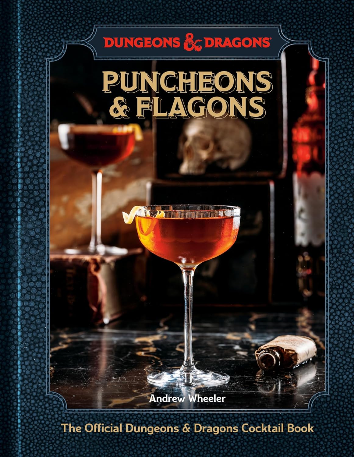 PLUNCHEONS AND FLAGONS: THE OFFICIAL DUNGEONS AND DRAGONS COCKTAIL BOOK