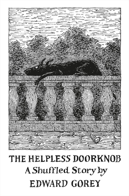 THE HELPLESS DOORKNOB (A SHUFFLED STORY) BY EDWARD GOREY