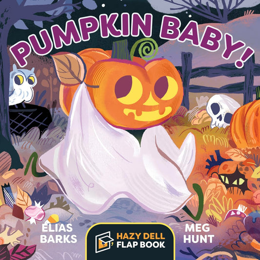 PUMPKIN BABY! BY ELIAS BARKS AND MEG HUNT (A HAZY DELL BOARD BOOK)