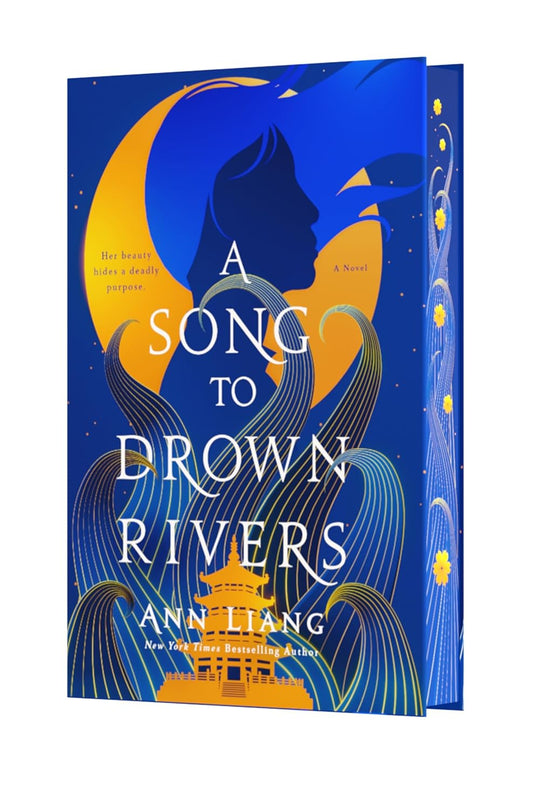 A SONG TO DROWN RIVERS BY ANN LIANG