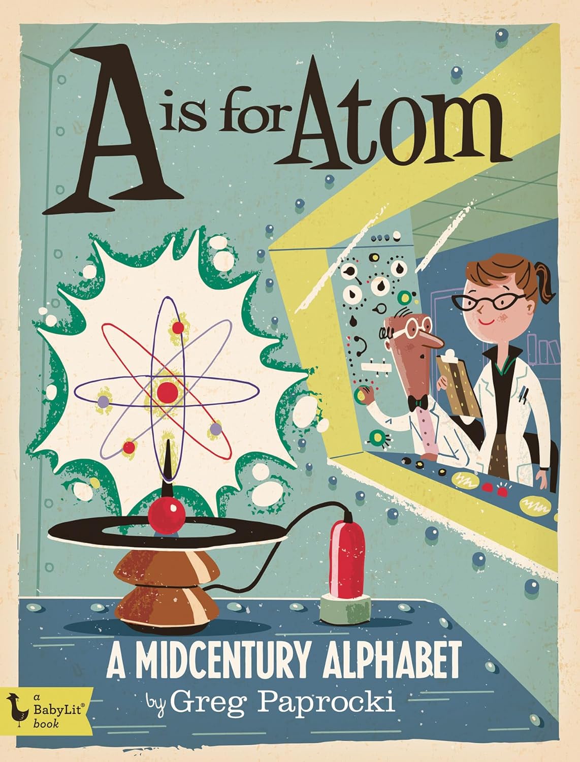 A IS FOR ATOM: A MIDCENTURY ALPHABET BY GREG PAPROCKI