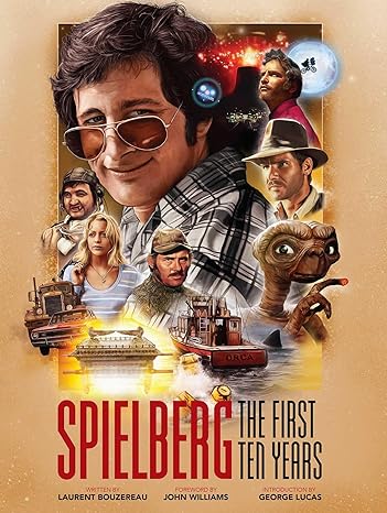 SPIELBERG THE FIRST 10 YEARS BY LAURENT BOUZERBEAU