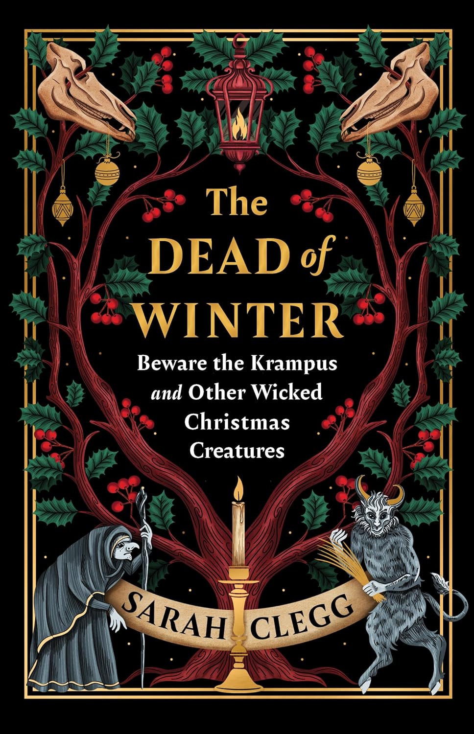 DEAD OF WINTER: BEWARE THE KRAMPUS AND OTHER WICKED CHIRSTMAS CREATURES BY SARAH CLEGG