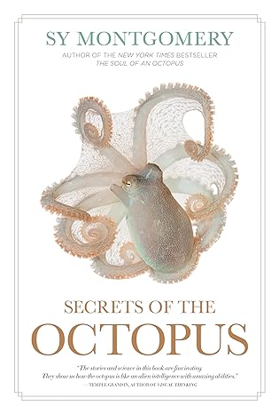 SECRETS OF THE OCTOPUS BY SY MONTGOMERY