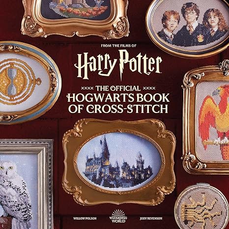 THE OFFICIAL HOGWARTS BPPK PF CROSS-STITCH BY WILLOW POLSON AND JODY REVENSON