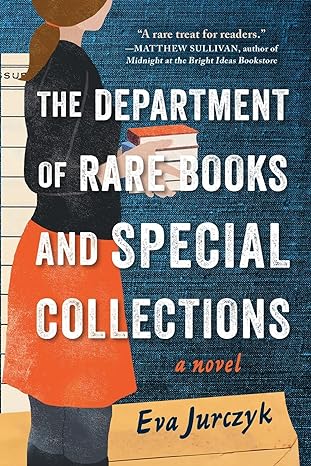 THE DEPARTMENT OF RARE AND SPECIAL BOOK COLLECTIONS BY EVA JURCZYK