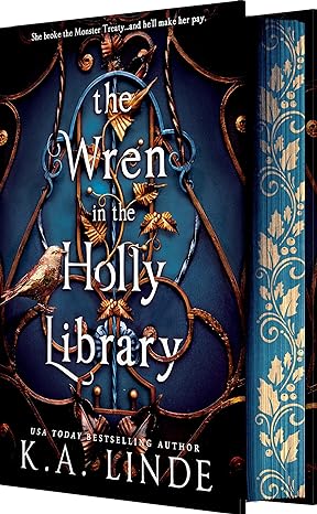 THE WREN IN THE HOLLY LIBRARY BY K.A. LINDE (DELUXE EDITION)