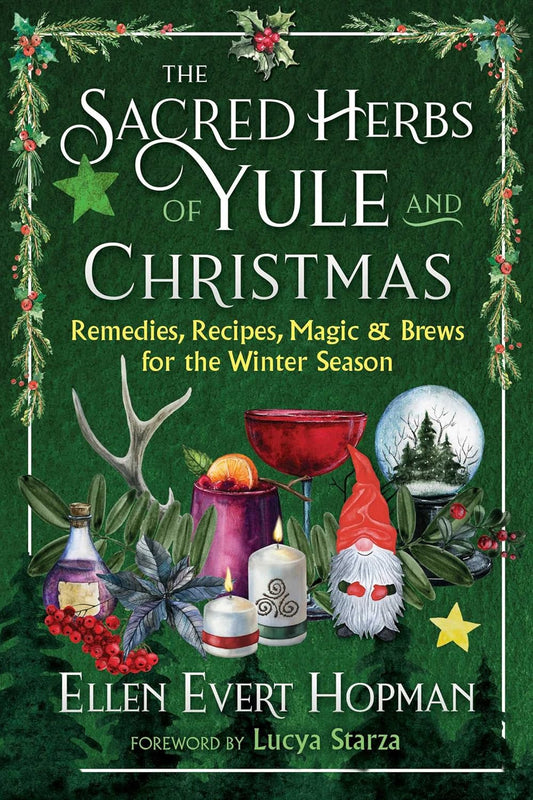 THE SCARED HERBS OF YULE AND CHRISTMAS BY ELLEN EVERT HOPMAN