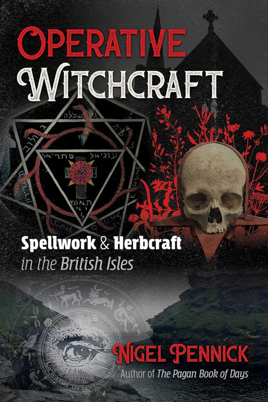 OPERATIVE WITCHCRAFT SPELLWORK & HERBCRAFT OF THE BRITISH ISLES BY NIGEL PENNICK