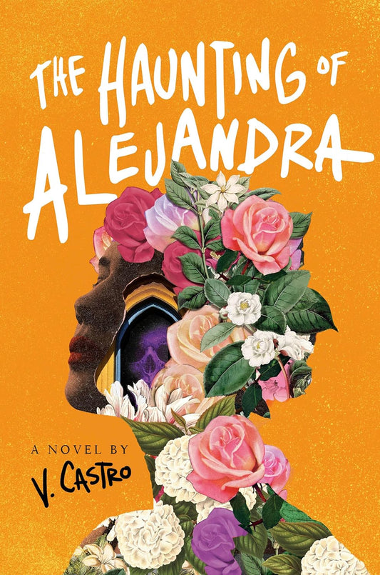 THE HAUNTING OF ALEJANDRA BY V. CASTRO