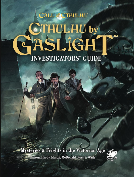 CALL OF CTHULHU: CTHULHU BY GASLIGHT: INVESTIGATOR'S GUIDE