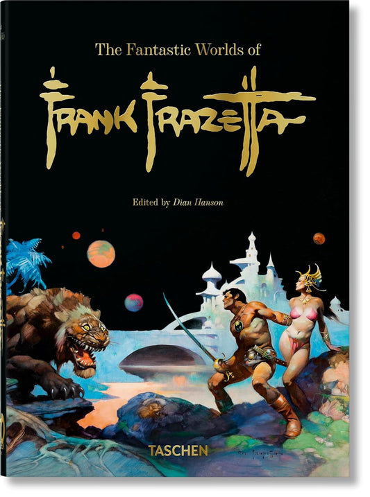 THE FANTASTIC WORLDS OF FRANK FRAZETTA BY TASCHEN