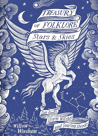 TREASURY OF FOLKLORE: STARS AND SKIES BY WILLOW WINSHAM