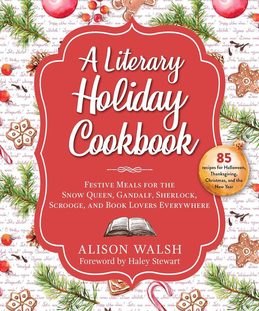 A LITERARY HOLIDAY COOKBOOK BY ALISON WALSH