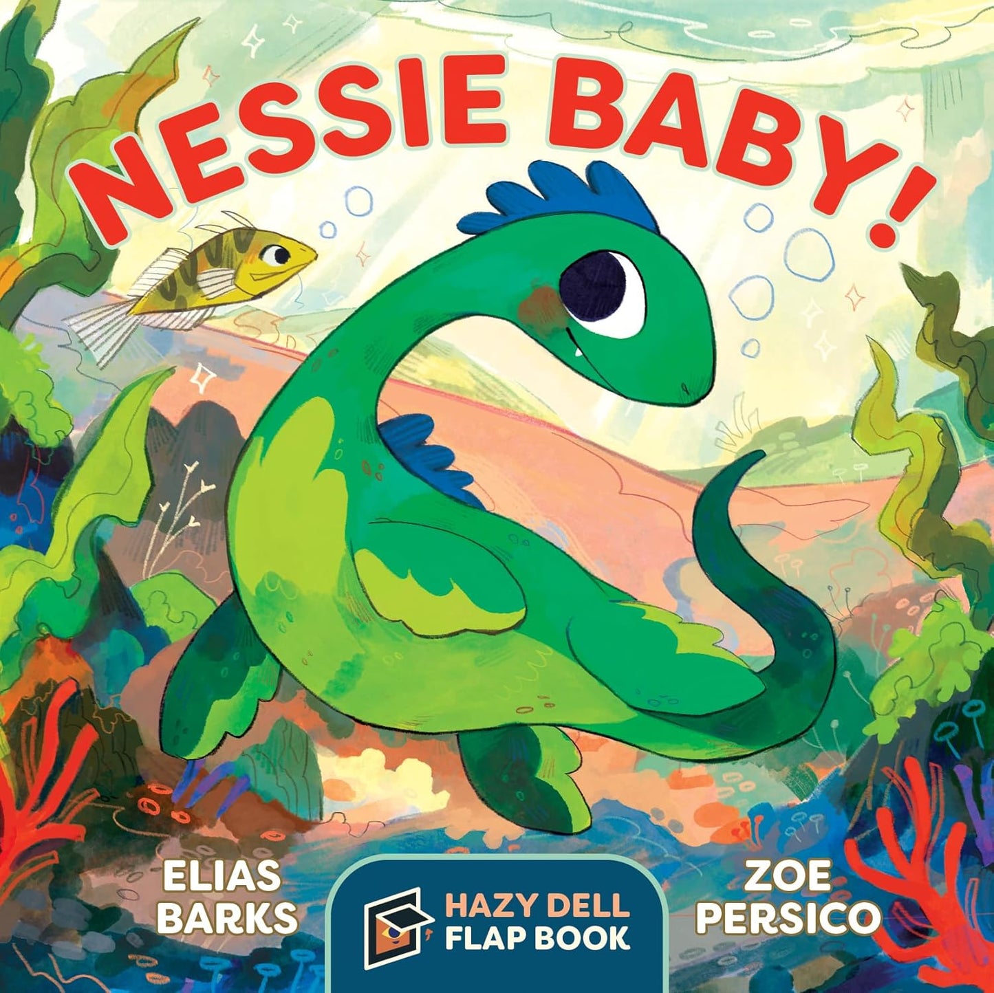 NESSIE BABY BY ELIAS BARKS AND ILLUSTRATED BY ZOE PERSICO (A HAZY DELL BOARD BOOK)