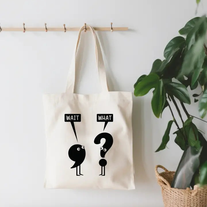 WAIT, WHAT? TOTE BAG