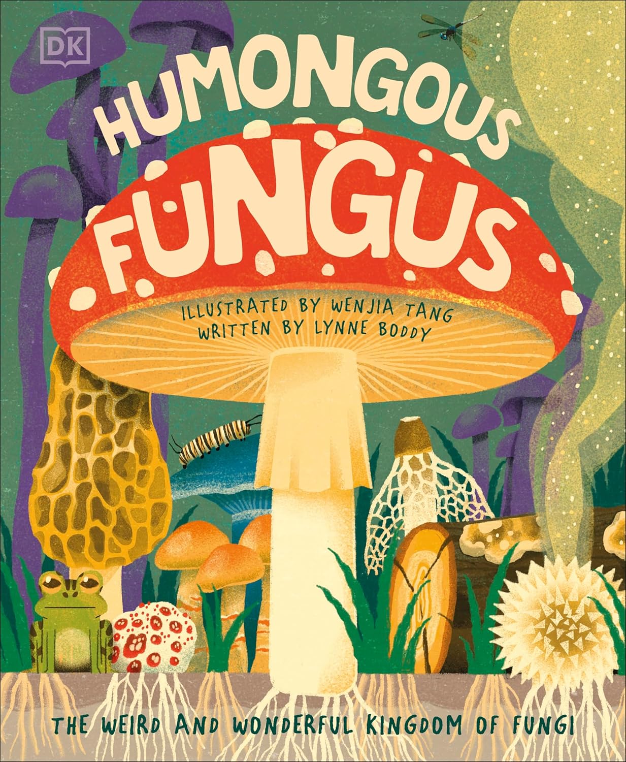 THE HUMONGOUS FUNGUS BY LYNNE BODDY AND ILLUSTRATED BY WENJIA TANG