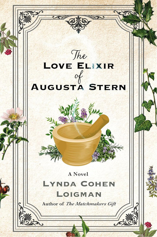 THE LOVE ELIXIR OF AUGUSTA STERN BY LYNDA COHEN LOIGMAN