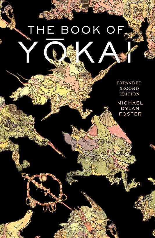 THE BOOK OF YOKAI EXPANDED SECOND EDITION BY MICHAEL DYLAN FOSTER