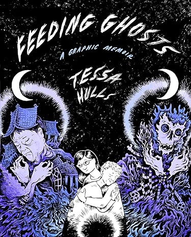 FEEDING THE GHOSTS: A GRAPHIC MEMOIR BY TESSA HULLS