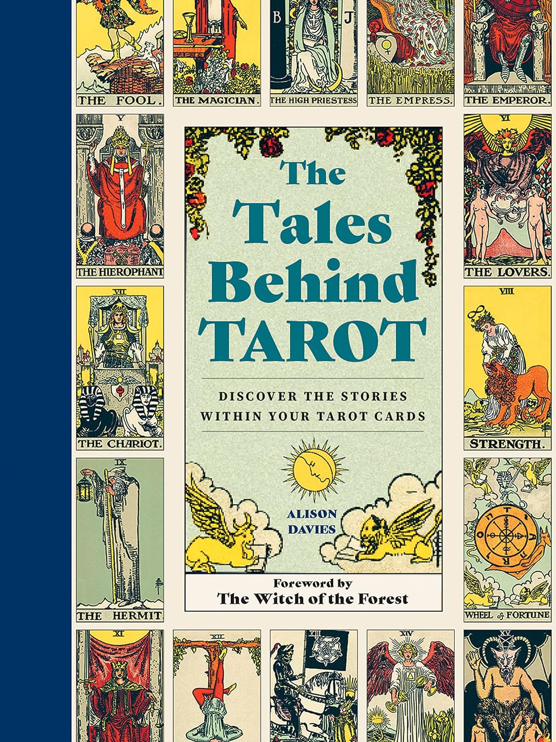 THE TALES BEHIND TAROT: DISCOVER THE STORIES WITHIN YOUR CARDS BY ALISON DAVIES