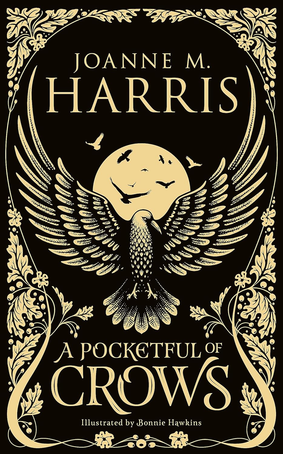 A POCKETFUL OF CROWS BY JOANNE M. HARRIS AND ILLUSTRATED BY BONNIE HELEN HAWKINS