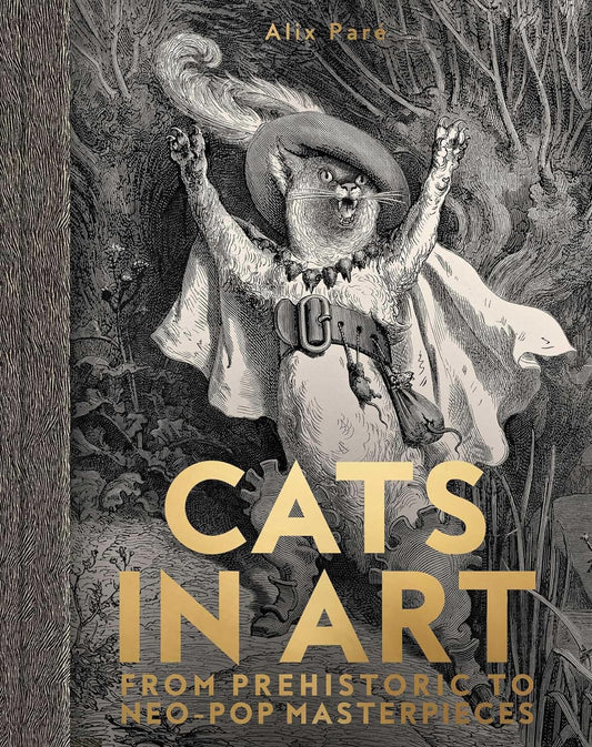 CATS IN ART: FROM PREHISTORIC TO NEO-POP MASTERPIECES BY ALIX PARE