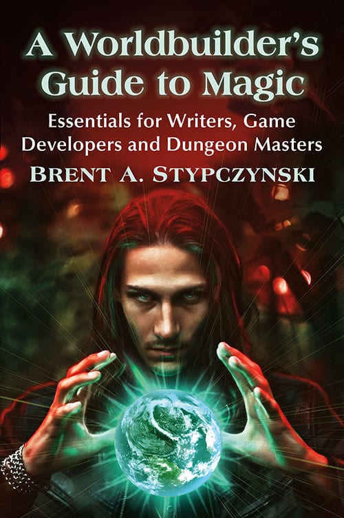 A WORLDBUILDER'S GUIDE TO MAGIC BY BRENT A. STYPCZYNSKI