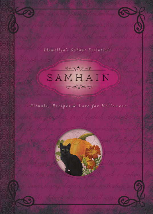 LLEWELLYN'S SABBAT ESSENTIALS: SAMHAIN RITUALS, RECIPES, & LORE FOR HALLOWEEN