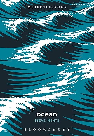 OBJECT LESSONS: OCEAN BY STEVE MENTZ