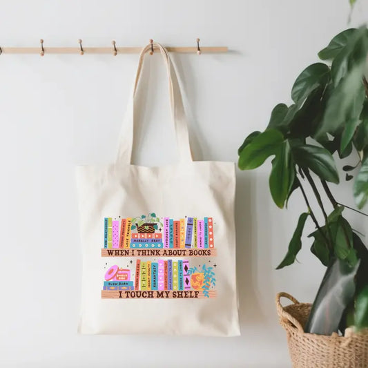 WHEN I THINK ABOUT BOOKS I TOUCH MY SHELF TOTE BAG