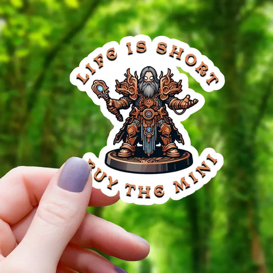 LIFE IS SHORT BUY THE MINI STICKER