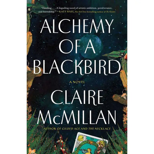 ALCHEMY OF A BLACKBIRD BY CLAIRE MCMILLAN