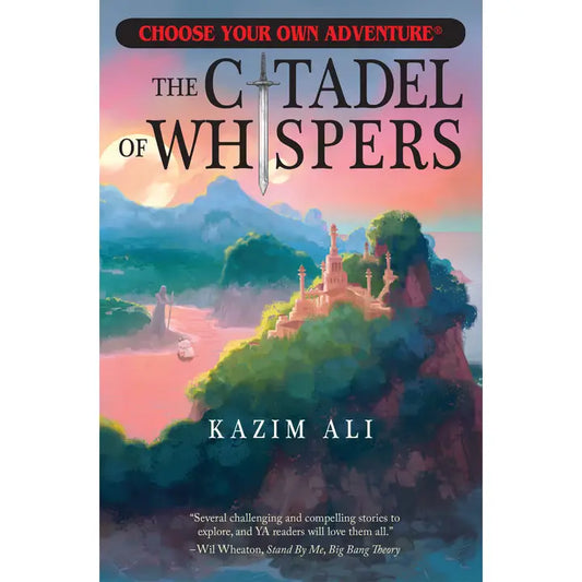 CHOOSE YOUR OWN ADVENTURE: THE CITADEL WHIPSERS BY KAZIM ALI