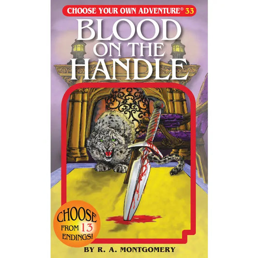 CHOOSE YOUR OWN ADVENTURE: BLOOD ON THE HANDLE BY R.A. MONTGOMERY