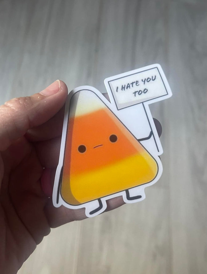 I HATE YOU TOO CANDY CORN STICKER