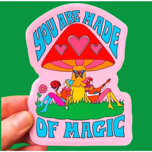 YOU ARE MADE OF MAGIC STICKER