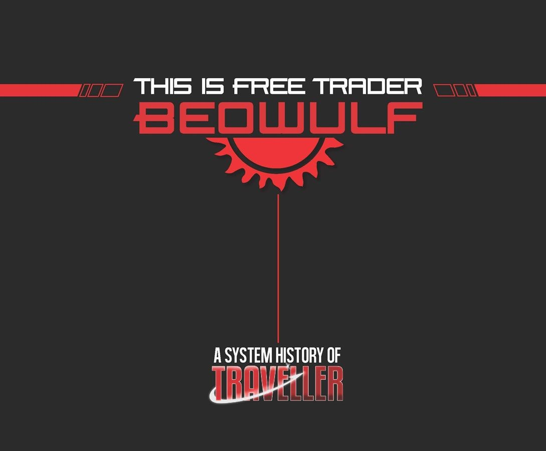 TRAVELLER: THIS IS FREE TRADER BEOWULF - A SYSTEM HISTORY